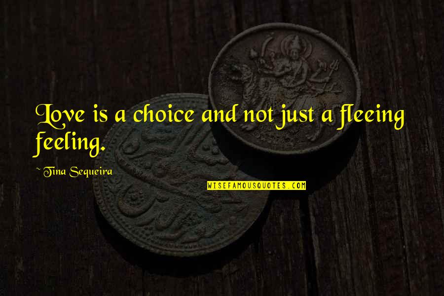 Buana Online Quotes By Tina Sequeira: Love is a choice and not just a