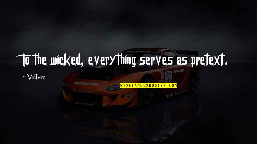 Buathong Creme Quotes By Voltaire: To the wicked, everything serves as pretext. Buathong Creme Quotes By Voltaire: To the wicked, everything serves as pretext.