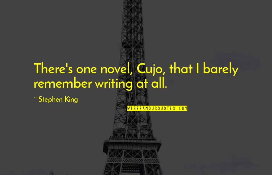 Bubalo Trading Quotes By Stephen King: There's one novel, Cujo, that I barely remember