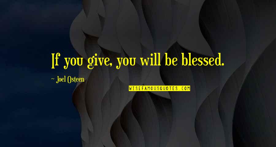 Bubba Shrimp Quotes By Joel Osteen: If you give, you will be blessed.
