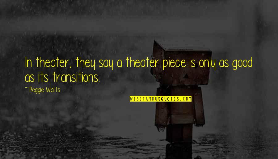 Bubble Skin Rash Quotes By Reggie Watts: In theater, they say a theater piece is