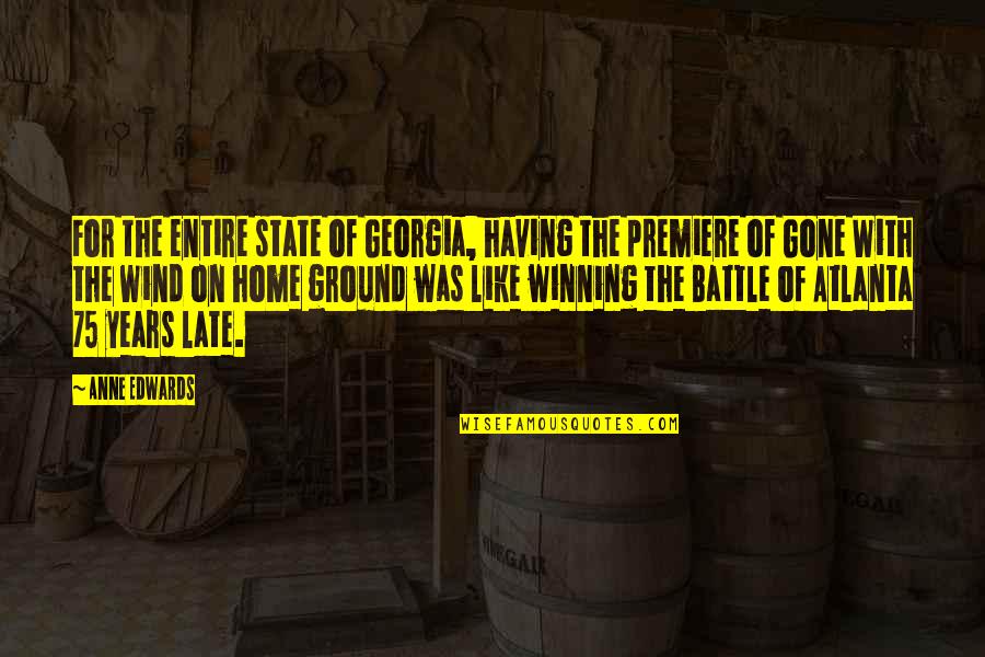 Bubblebath Quotes By Anne Edwards: For the entire state of Georgia, having the