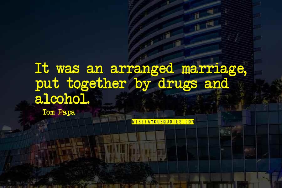 Bubblegum Imonline Quotes By Tom Papa: It was an arranged marriage, put together by