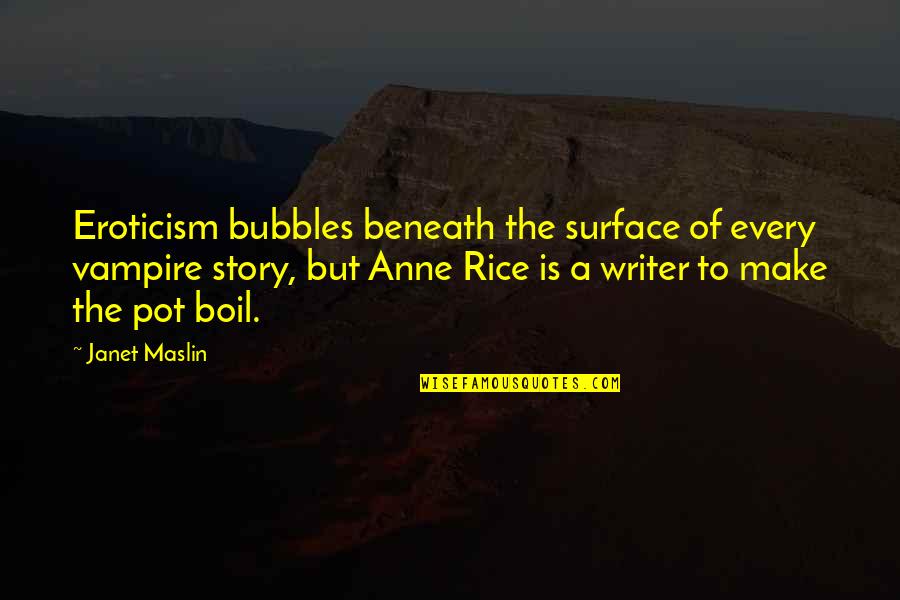 Bubbles For Quotes By Janet Maslin: Eroticism bubbles beneath the surface of every vampire