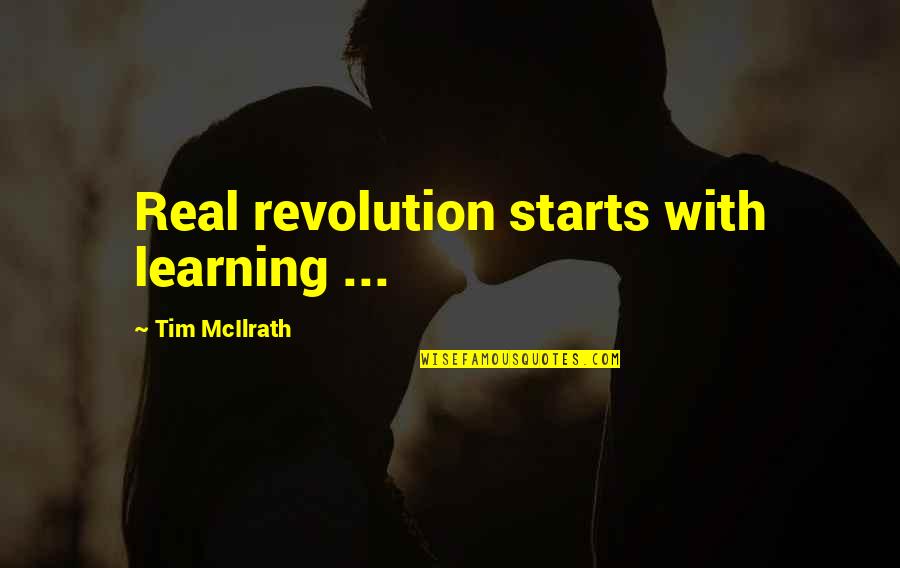 Bubbly Chocolate Quotes By Tim McIlrath: Real revolution starts with learning ...