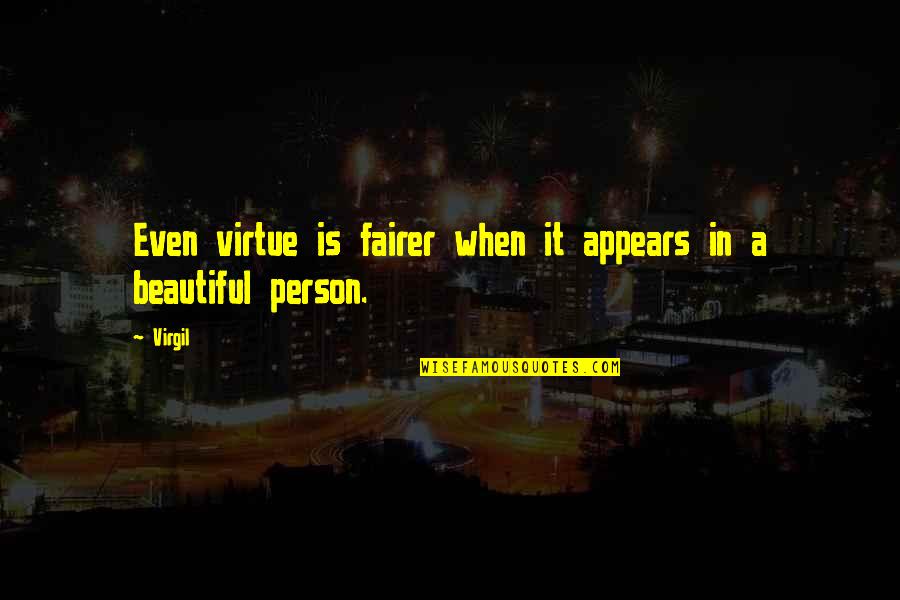 Bubbly Quotes By Virgil: Even virtue is fairer when it appears in