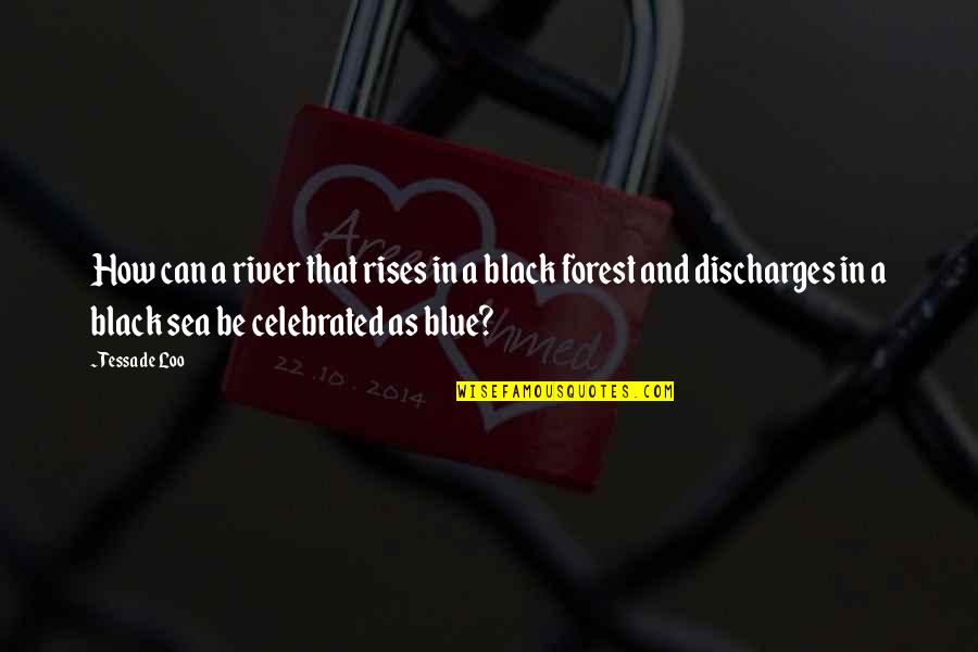 Bubier Meats Quotes By Tessa De Loo: How can a river that rises in a