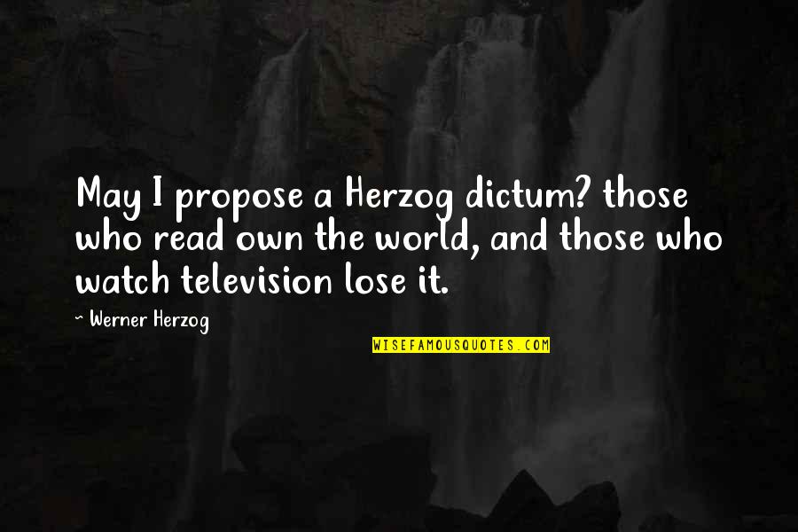 Bublaninas Ovocem Quotes By Werner Herzog: May I propose a Herzog dictum? those who