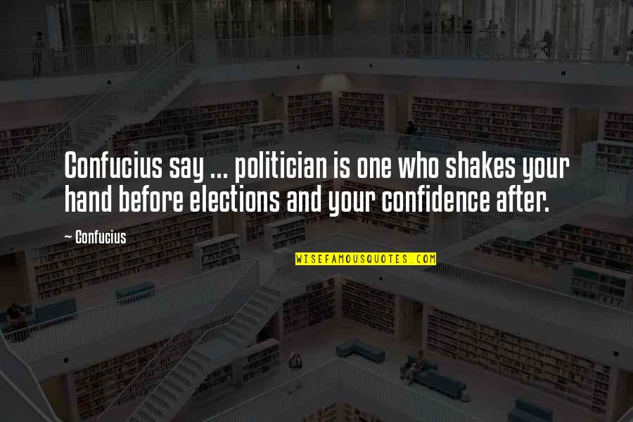 Bucarelli Market Quotes By Confucius: Confucius say ... politician is one who shakes