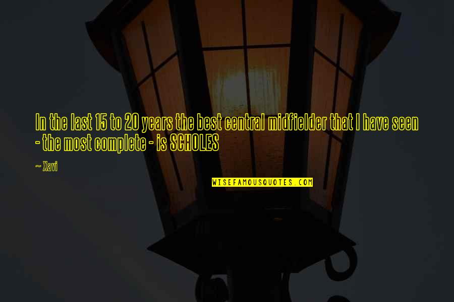 Bucatele Principale Quotes By Xavi: In the last 15 to 20 years the Bucatele Principale Quotes By Xavi: In the last 15 to 20 years the