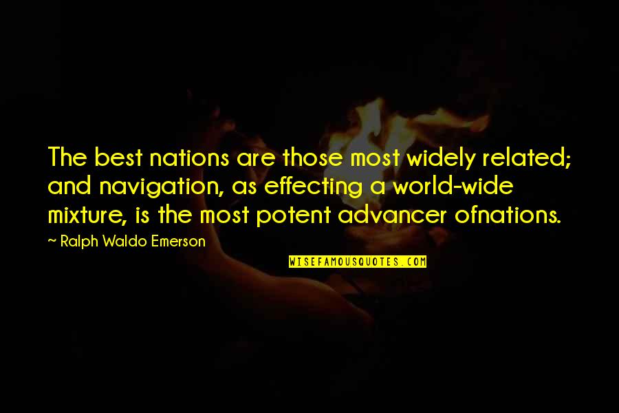 Buccleuch Quotes By Ralph Waldo Emerson: The best nations are those most widely related;