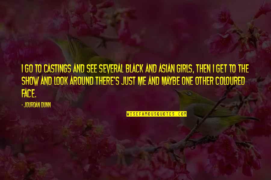Bucephalus Black Quotes By Jourdan Dunn: I go to castings and see several black Bucephalus Black Quotes By Jourdan Dunn: I go to castings and see several black