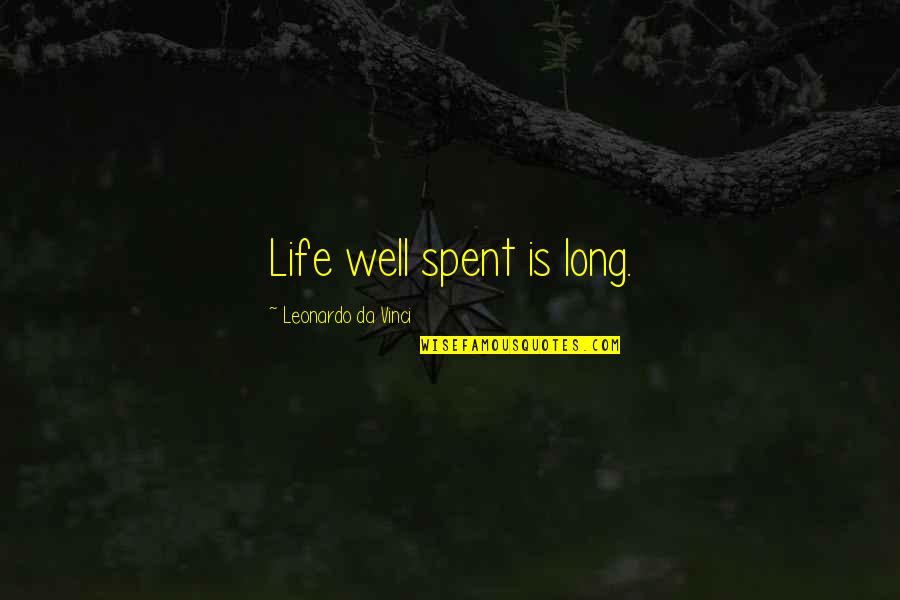 Buchackern Quotes By Leonardo Da Vinci: Life well spent is long.