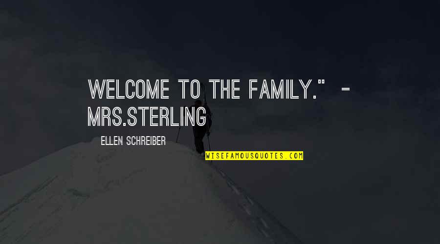 Buchans Alcohol Quotes By Ellen Schreiber: Welcome to the Family." - Mrs.Sterling