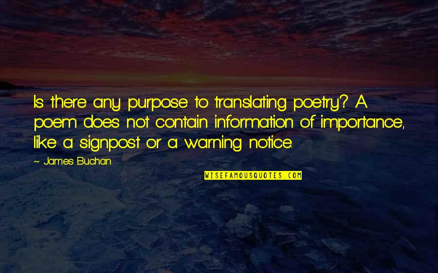 Buchan's Quotes By James Buchan: Is there any purpose to translating poetry? A