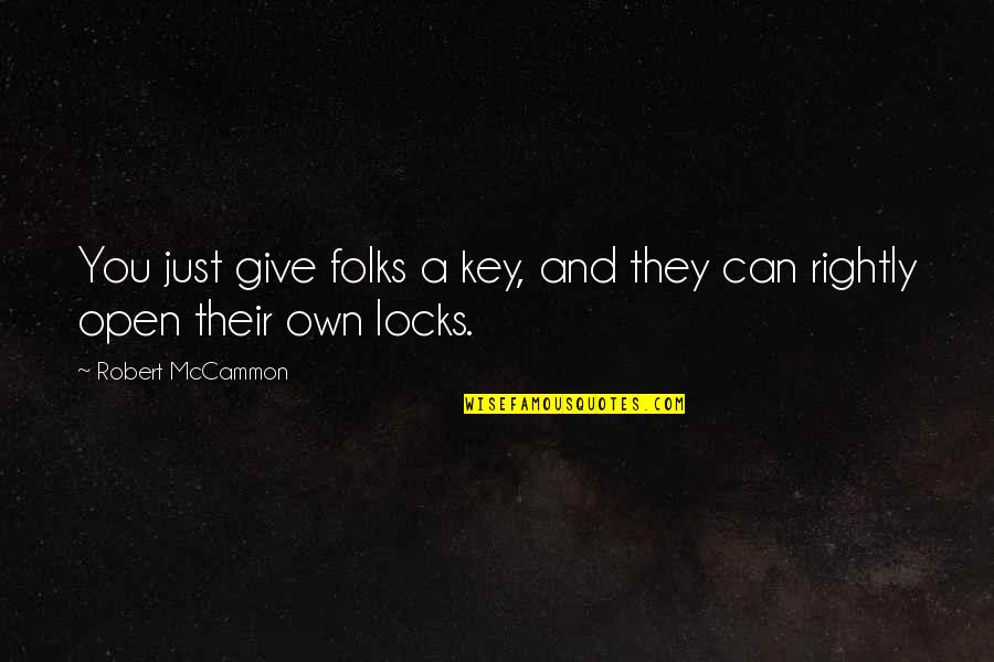 Bucheggerhof Quotes By Robert McCammon: You just give folks a key, and they