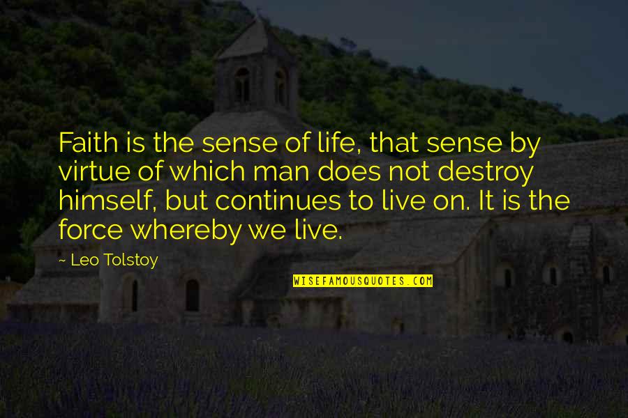Buchinger Wilhelmi Quotes By Leo Tolstoy: Faith is the sense of life, that sense Buchinger Wilhelmi Quotes By Leo Tolstoy: Faith is the sense of life, that sense