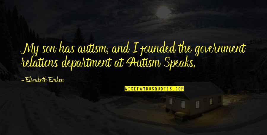 Buchsbaum Quotes By Elizabeth Emken: My son has autism, and I founded the