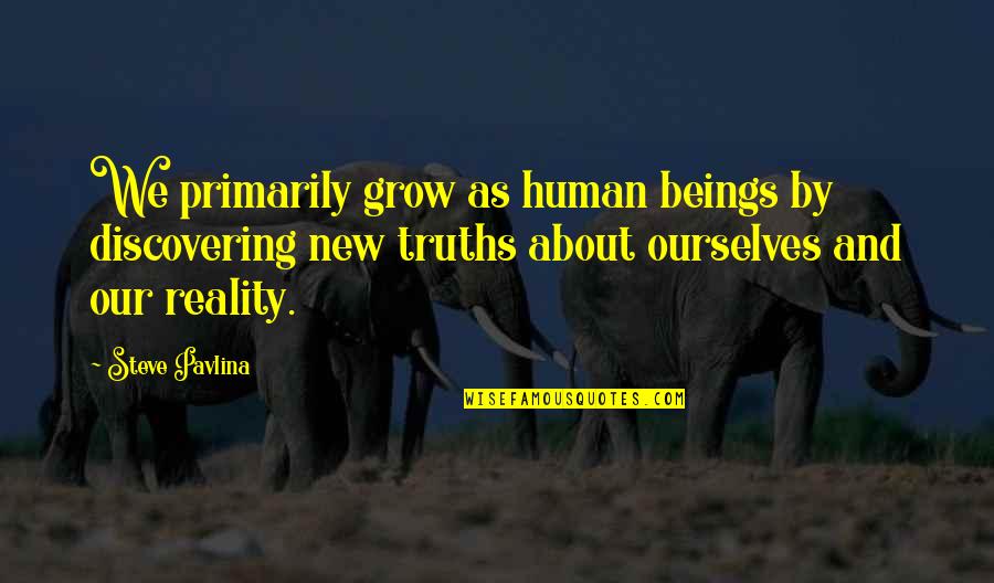 Buchsteiner Shaker Quotes By Steve Pavlina: We primarily grow as human beings by discovering Buchsteiner Shaker Quotes By Steve Pavlina: We primarily grow as human beings by discovering