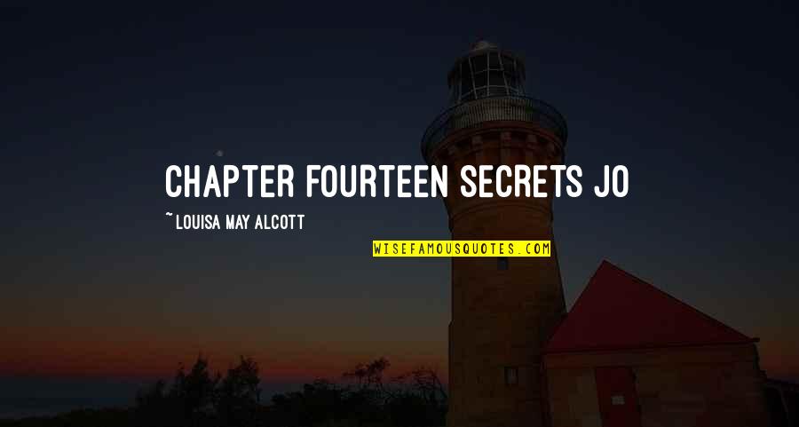 Buckelew Cave Quotes By Louisa May Alcott: CHAPTER FOURTEEN SECRETS Jo Buckelew Cave Quotes By Louisa May Alcott: CHAPTER FOURTEEN SECRETS Jo