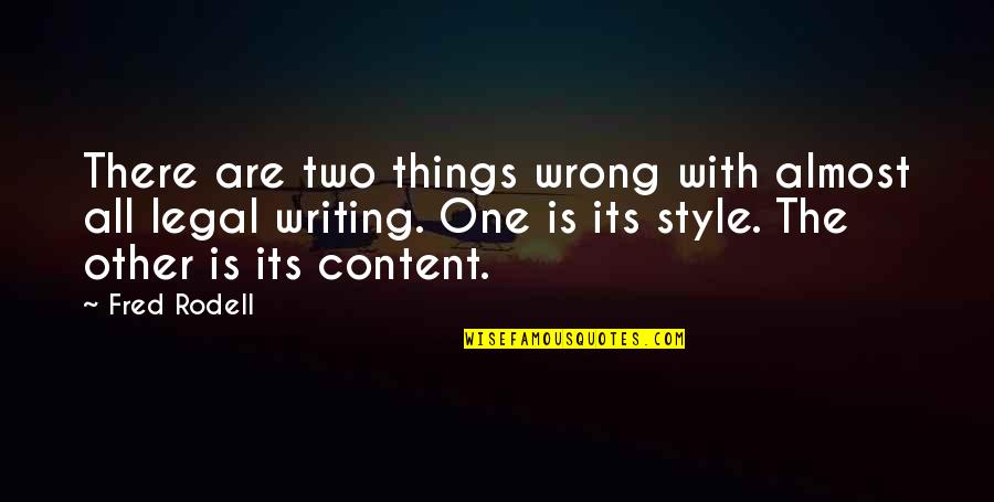 Buckenberger Christ Quotes By Fred Rodell: There are two things wrong with almost all