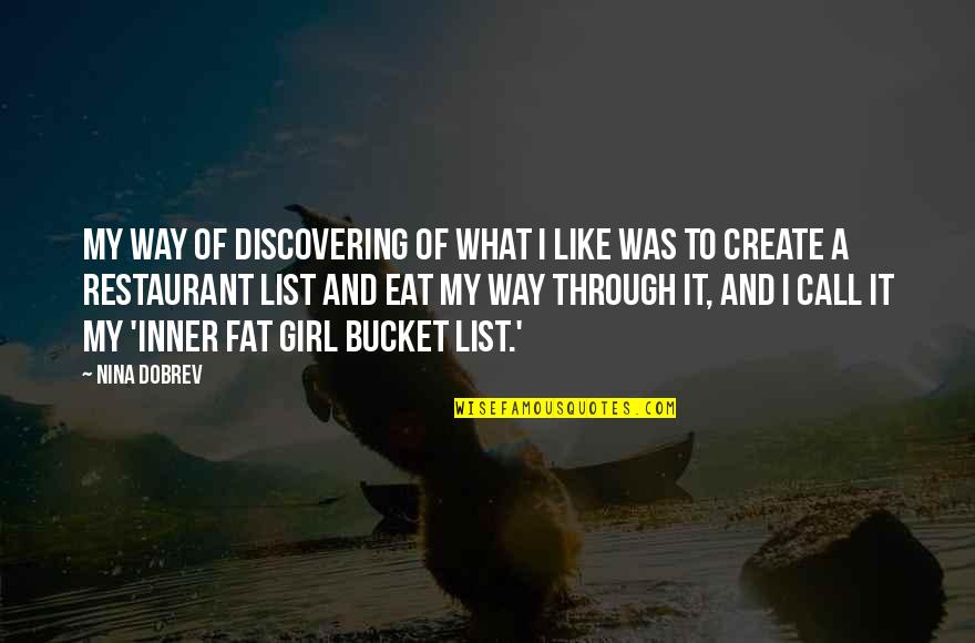 Bucket List Quotes By Nina Dobrev: My way of discovering of what I like