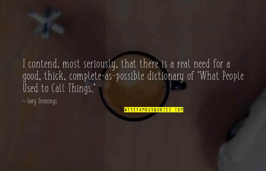 Buckhouse Zapatos Quotes By Gary Jennings: I contend, most seriously, that there is a Buckhouse Zapatos Quotes By Gary Jennings: I contend, most seriously, that there is a