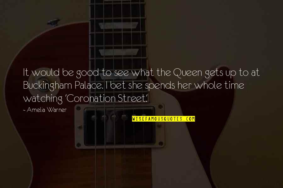 Buckingham's Quotes By Amelia Warner: It would be good to see what the