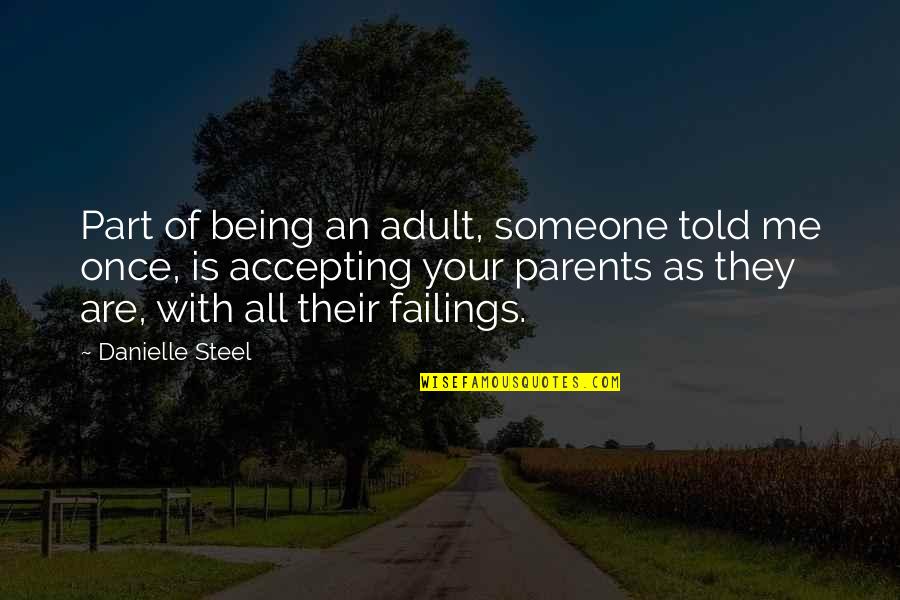 Buckinghamshire Building Quotes By Danielle Steel: Part of being an adult, someone told me