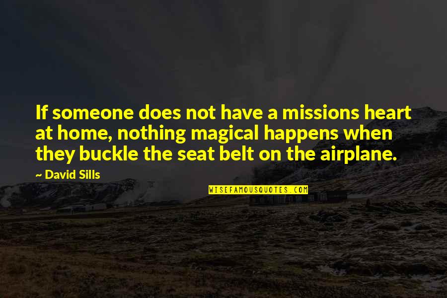 Buckle Quotes By David Sills: If someone does not have a missions heart