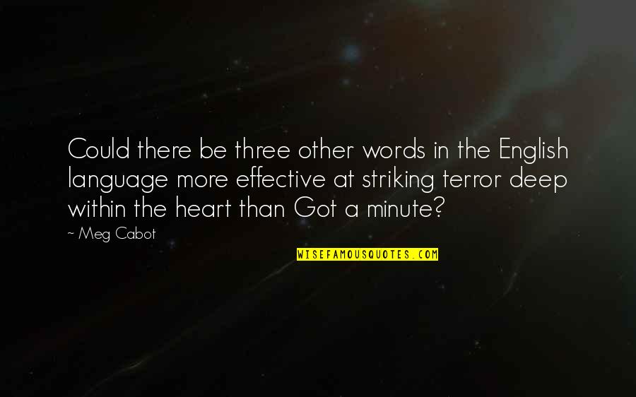 Buckling Knee Quotes By Meg Cabot: Could there be three other words in the