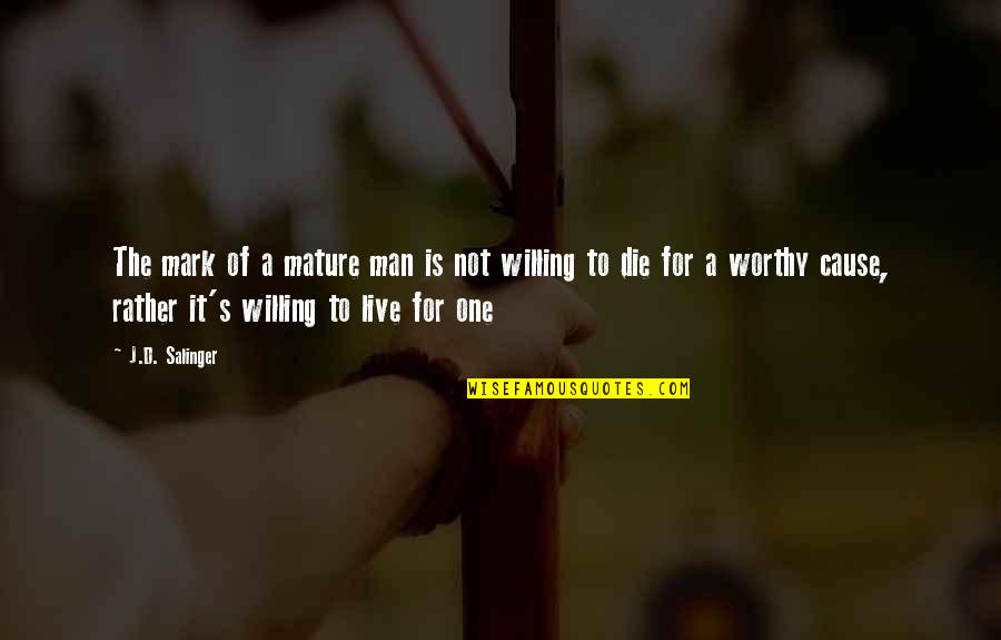 Buckwheats Yorkshire Quotes By J.D. Salinger: The mark of a mature man is not Buckwheats Yorkshire Quotes By J.D. Salinger: The mark of a mature man is not