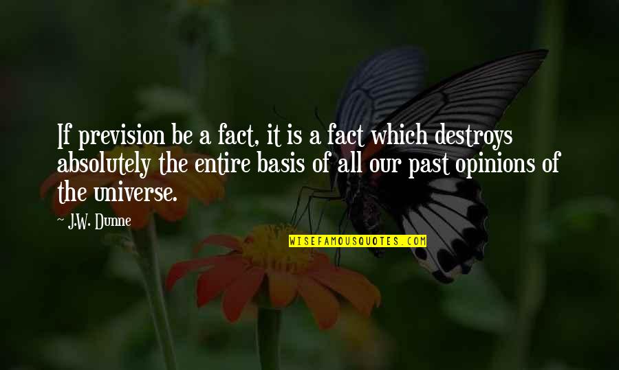 Bucolico Significato Quotes By J.W. Dunne: If prevision be a fact, it is a