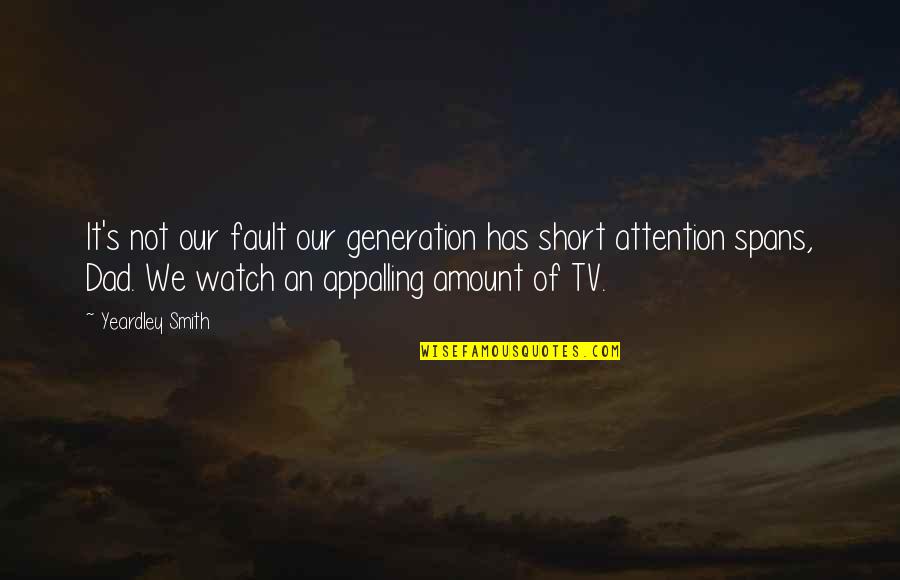Bucolico Sinonimos Quotes By Yeardley Smith: It's not our fault our generation has short Bucolico Sinonimos Quotes By Yeardley Smith: It's not our fault our generation has short