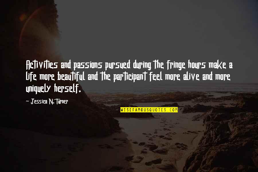 Bucsi Electromotor Quotes By Jessica N. Turner: Activities and passions pursued during the fringe hours