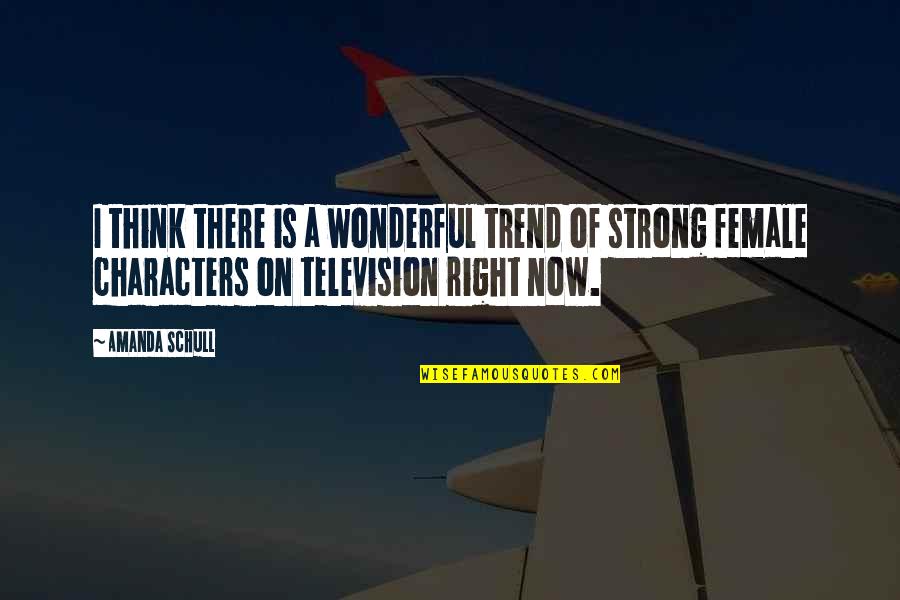 Bucurate Quotes By Amanda Schull: I think there is a wonderful trend of Bucurate Quotes By Amanda Schull: I think there is a wonderful trend of