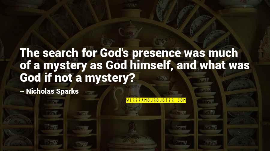 Bud Fox Quotes By Nicholas Sparks: The search for God's presence was much of