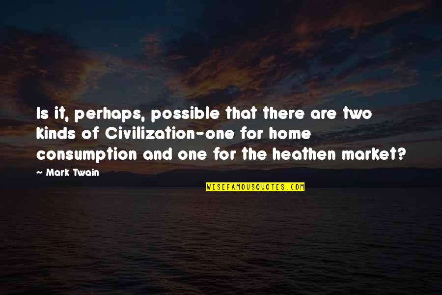 Bud Grant Inspirational Quotes By Mark Twain: Is it, perhaps, possible that there are two