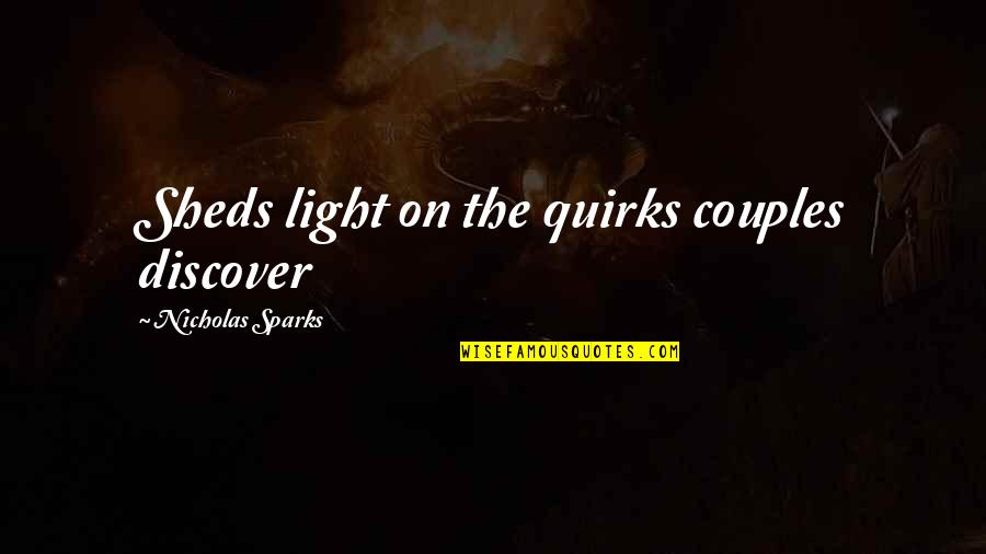 Budala Quotes By Nicholas Sparks: Sheds light on the quirks couples discover