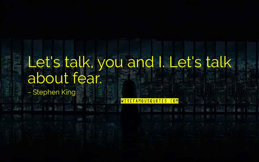 Budallai Quotes By Stephen King: Let's talk, you and I. Let's talk about