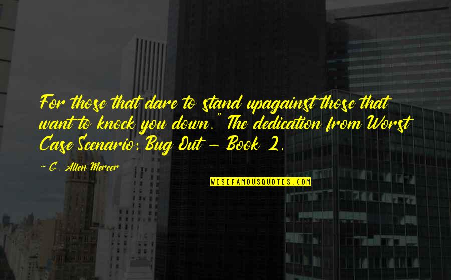 Budapest Travel Quotes By G. Allen Mercer: For those that dare to stand upagainst those