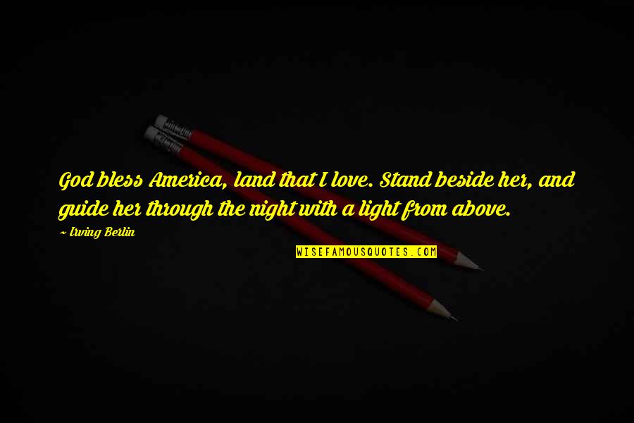 Buddenbrooks Movie Quotes By Irving Berlin: God bless America, land that I love. Stand Buddenbrooks Movie Quotes By Irving Berlin: God bless America, land that I love. Stand