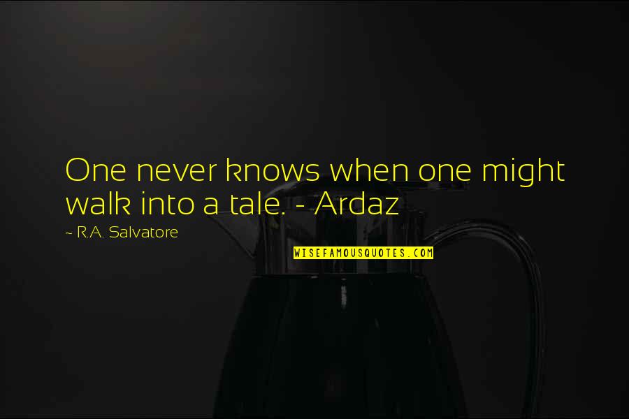 Buddenbrooks Quotes By R.A. Salvatore: One never knows when one might walk into Buddenbrooks Quotes By R.A. Salvatore: One never knows when one might walk into
