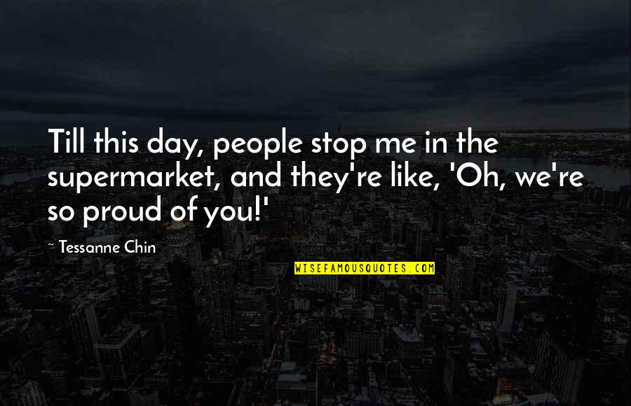 Buddha Bible Quotes By Tessanne Chin: Till this day, people stop me in the