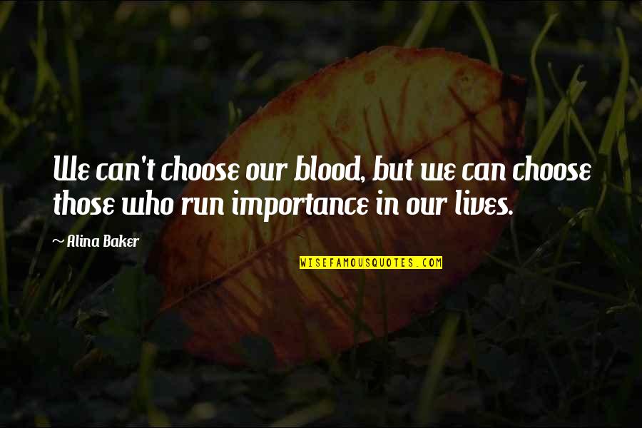 Buddha Bowl Quotes By Alina Baker: We can't choose our blood, but we can