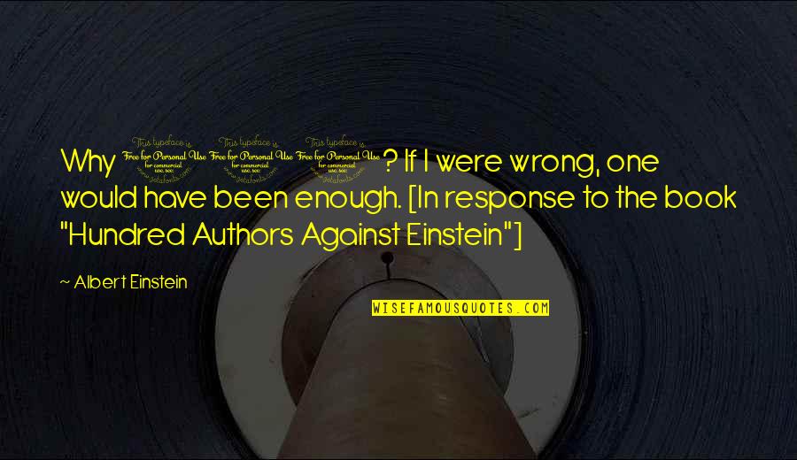 Buddha Cling Quotes By Albert Einstein: Why 100? If I were wrong, one would