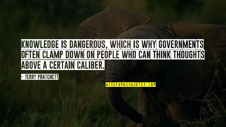 Buddha Fearless Quotes By Terry Pratchett: Knowledge is dangerous, which is why governments often