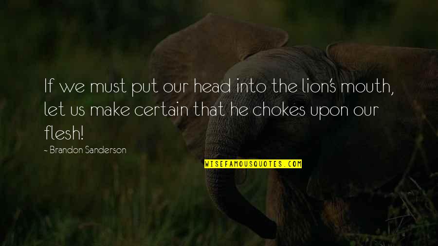 Buddha Groove Quotes By Brandon Sanderson: If we must put our head into the Buddha Groove Quotes By Brandon Sanderson: If we must put our head into the