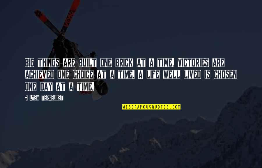 Buddha Moderation Quotes By Lysa TerKeurst: Big things are built one brick at a