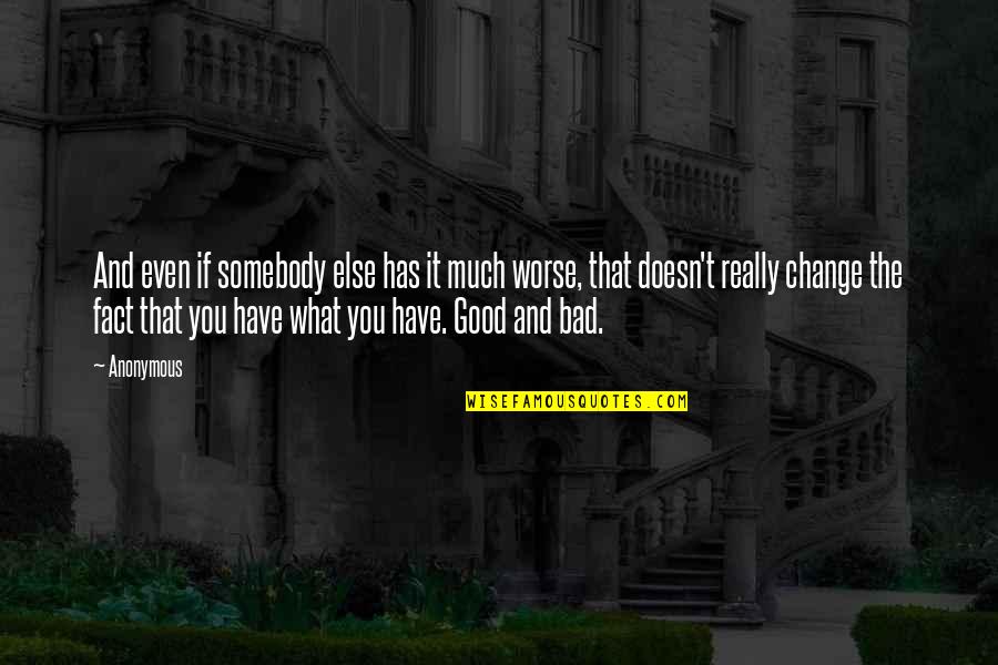 Buddha Photo With Quotes By Anonymous: And even if somebody else has it much